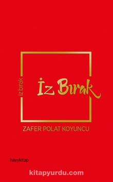 İz Bırak - Zafer Polat Koyuncu