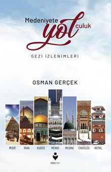 Medeniyete Yolculuk & Gezi İzlenimleri