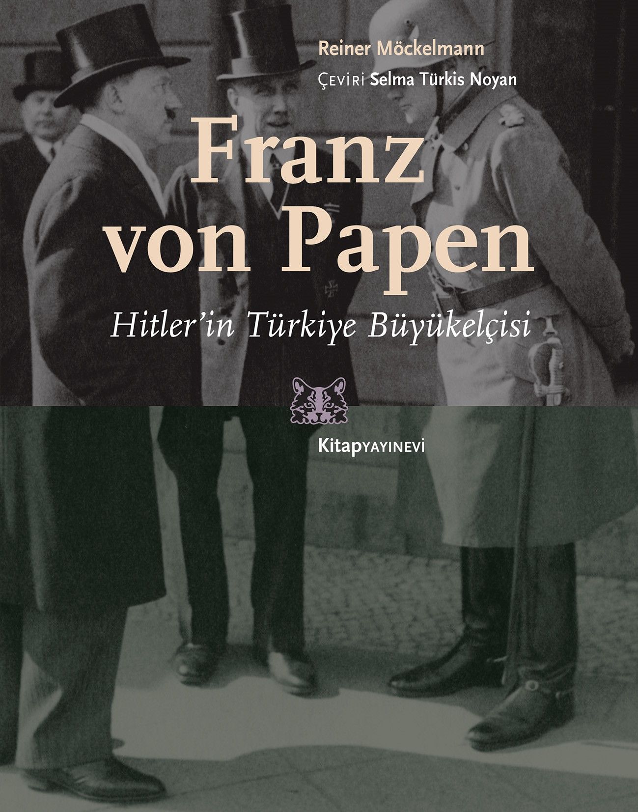 Franz von Papen Hitler'in Türkiye Büyükelçisi (Selma Türkis Noyan