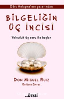 Bilgeliğin Üç İncisi - Don Miguel Ruiz