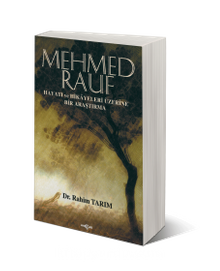 Mehmed Rauf Hayatı ve Hikayeleri Üzerine Bir Araştırma - Rahim Tarım