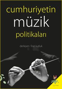 Cumhuriyetin Müzik Politikaları