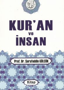 Kur’an ve İnsan - Prof. Dr. Şerafeddin Gölcük