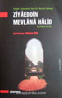 Ziyaeddin Mevlana Halid - Bilinmeyen Yazar