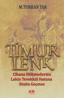 Timurlenk & Cihana Hükmedersin Lakin Tevekkül Hatun'a Sözün Geçmez