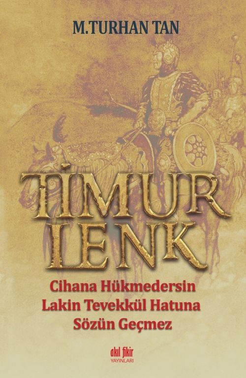 Timurlenk & Cihana Hükmedersin Lakin Tevekkül Hatun'a Sözün Geçmez