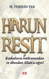 Harun Reşit & Kadınların İntikamından ve Ahından Allah'a Sığın!