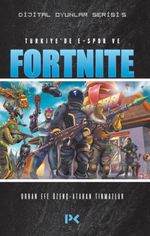 Dijital Oyunlar Serisi 5 / Türkiye'de E-Spor ve Fortnite
