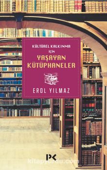 Kültürel Kalkınma için Yaşayan Kütüphaneler - Erol Yılmaz