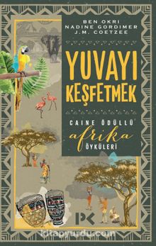 Yuvayı Keşfetmek - Ben Okri