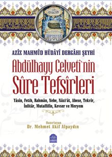 Aziz Mahmud Hüdayi Dergahı Şeyhi Abdülhayy Celveti'nin Sure Tefsirleri