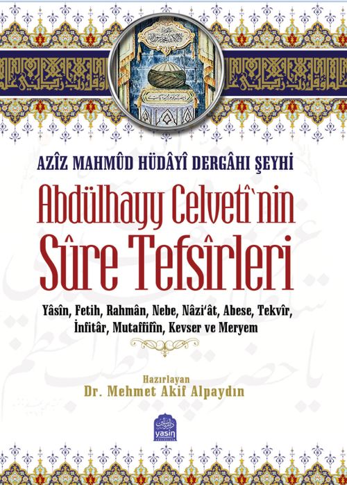 Aziz Mahmud Hüdayi Dergahı Şeyhi Abdülhayy Celveti'nin Sure Tefsirleri