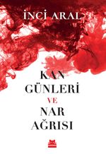 Kan Günleri ve Nar Ağrısı