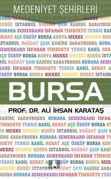 Bursa / Medeniyet Şehirleri - Yard. Doç. Dr. Ali İhsan Karataş
