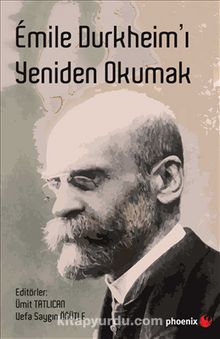 Emile Durkheim’ı Yeniden Okumak - Ümit Tatlıcan