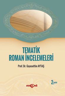 Tematik Roman İncelemeleri & Hayata Ayna Tutan Romanlar