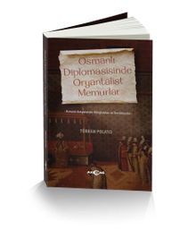 Osmanlı Diplomasisinde Oryantalist Memurlar