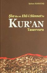 Şia'da ve Ehl-i Sünnet'te Kur'an Tasavvuru