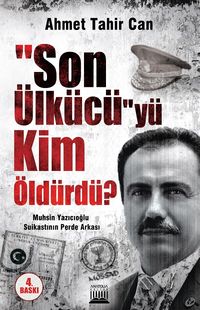 Son Ülkücüyü Kim Öldürdü? & Muhsin Yazıcıoğlu Suikastının Perde Arkası