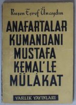 Anafartalar Kumandanı Mustafa Kemal'le Mülakat (Kod:3-E-19)