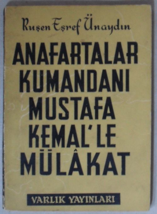 Anafartalar Kumandanı Mustafa Kemal'le Mülakat (Kod:3-E-19)