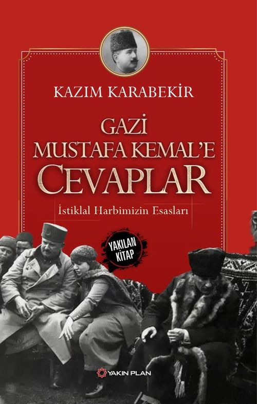 Gazi Mustafa Kemal'e Cevaplar & İstiklal Harbimizin Esasları