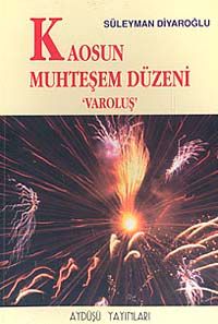 Kaosun Muhteşem Düzeni 'Varoluş'