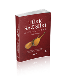 Türk Saz Şiiri Antolojisi - Prof. Dr. Saim Sakaoğlu