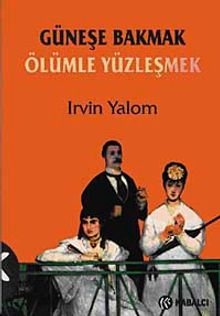 Güneşe Bakmak Ölümle Yüzleşmek