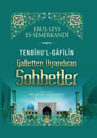 Tenbihu'l-Gafilin & Gafletten Uyandıran Sohbetler