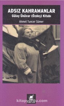 Adsız Kahramanlar - Ahmet Tuncer Sümer