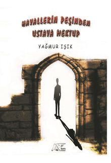 Hayallerin Peşinden Ustaya Mektup