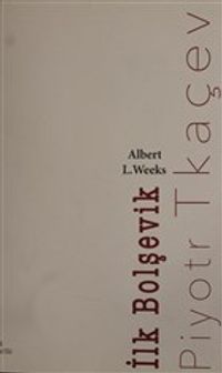 İlk Bolşevik Piyotr Tkaçev