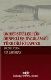 Üniversiteler İçin Örnekli ve Uygulamalı Türk Dili Kılavuzu