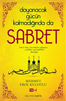Dayanacak Gücün Kalmadığında da Sabret