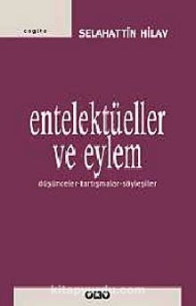 Entelektüeller ve Eylem - Selahattin Hilav