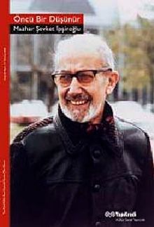 Öncü Bir Düşünür:Mazhar Şevket İpşiroğlu