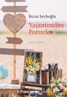 Yaşamımdan Portreler - Recai Şeyhoğlu