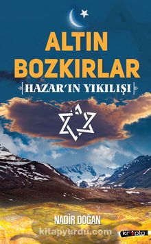 Altın  Bozkırlar & Hazar'ın Yıkılışı - Nadir Doğan