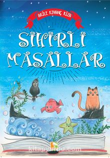 Sihirli Masallar - Akile Kıvanç Riza