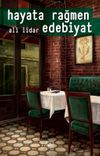 Hayata Rağmen Edebiyat