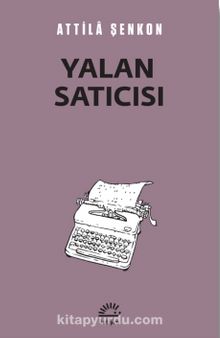Yalan Satıcısı - Attila Şenkon