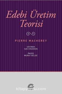 Edebi Üretim Teorisi - Pierre Macherey