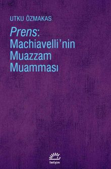 Prens: Machiavelli'nin Muazzam Muamması