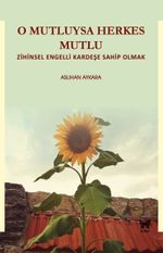 O Mutluysa Herkes Mutlu & Zihinsel Engelli Kardeşe Sahip Olmak