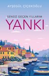 Sensiz Ge&ccedil;en Yıllarım / Yankı