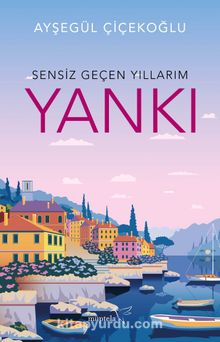 Sensiz Geçen Yıllarım / Yankı - Ayşegül Çiçekoğlu