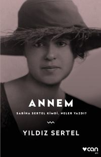 Annem Sabiha Sertel Kimdi, Neler Yazdı?