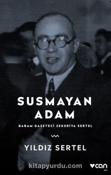Susmayan Adam Babam Gazeteci Zekeriya Sertel - Yıldız Sertel