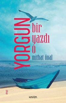 Yorgun Bir Yazdı O